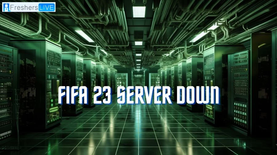 FIFA 23 Server Downtime, When Will the Servers Be Back Online?