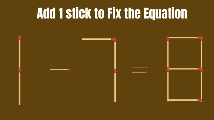 Brain Teaser: Add 1 Stick to Fix the Equation