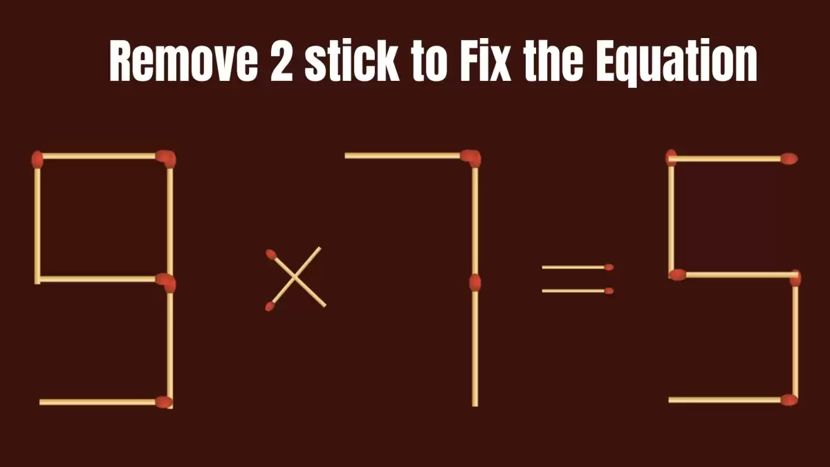 Solve the Puzzle Where 9x7=5 by Removing 2 Sticks to Fix the Equation