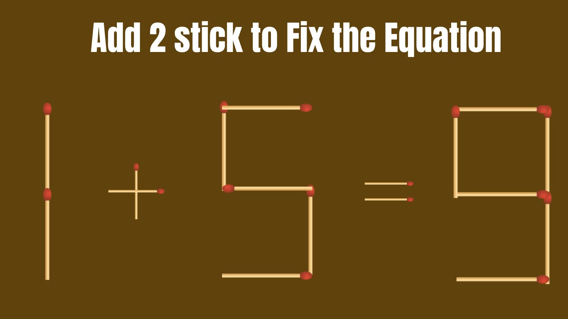 Solve the Puzzle to Transform 1+5=9 by Adding 2 Matchsticks to Correct the Equation