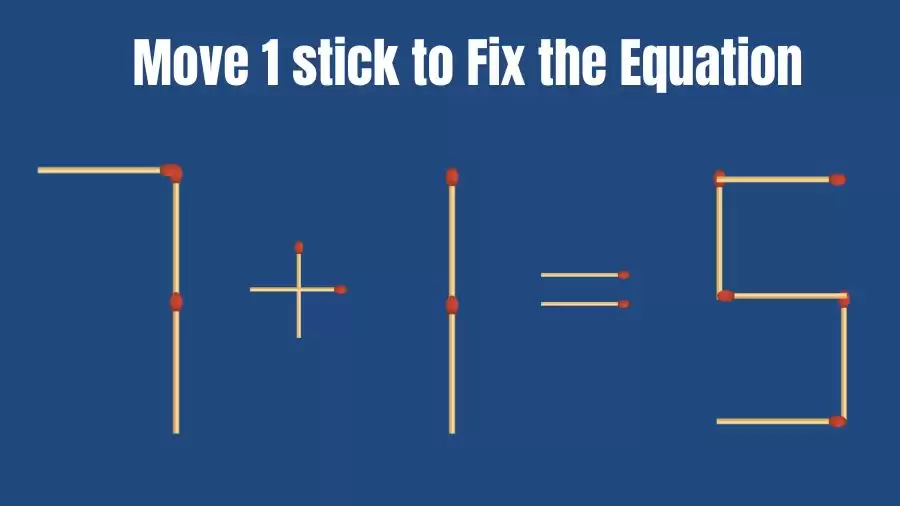 Matchstick Brain Teaser: Can You Move 1 Stick and Fix the Equation 7+1=5? Matchstick Puzzle