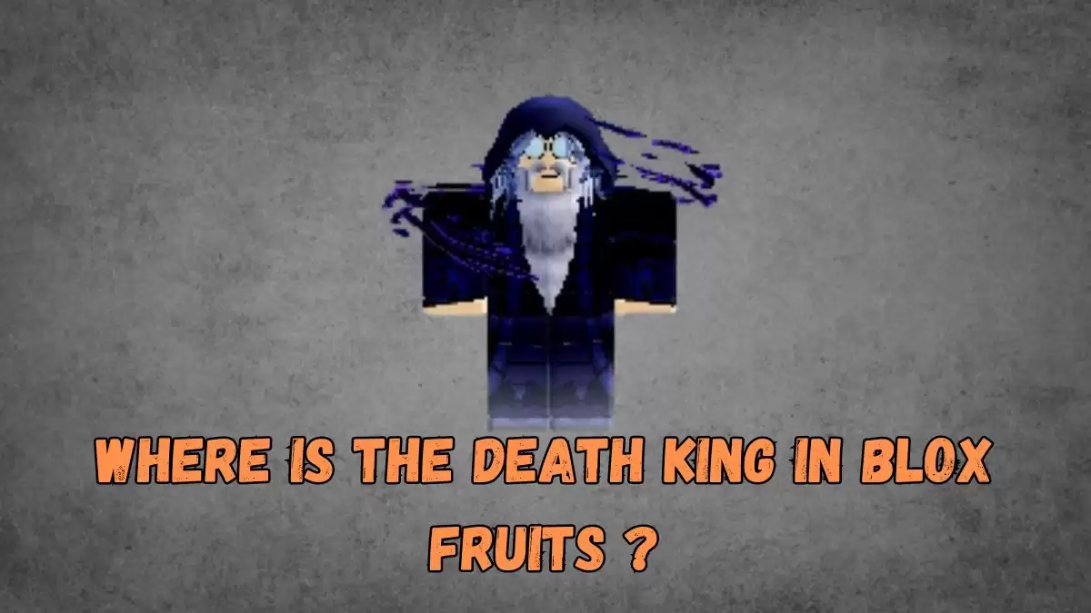 Where is the Death King in Blox Fruits? Blox Fruits Death King Location