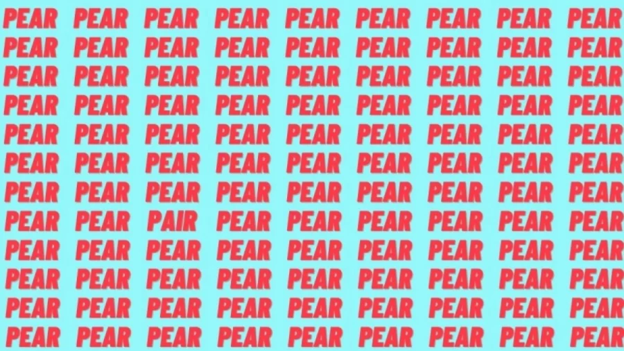 Observation Brain Test: If you have Sharp Eyes Find the Word Pair Among Pear in 15 Secs