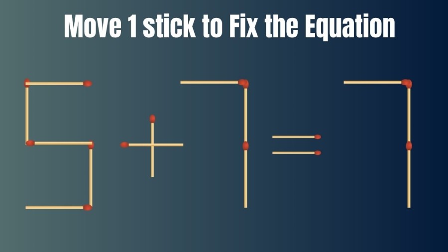 Brain Teaser: Correct the Equation 5+7=7 by Moving just 1 Stick II Viral Matchstick Puzzle