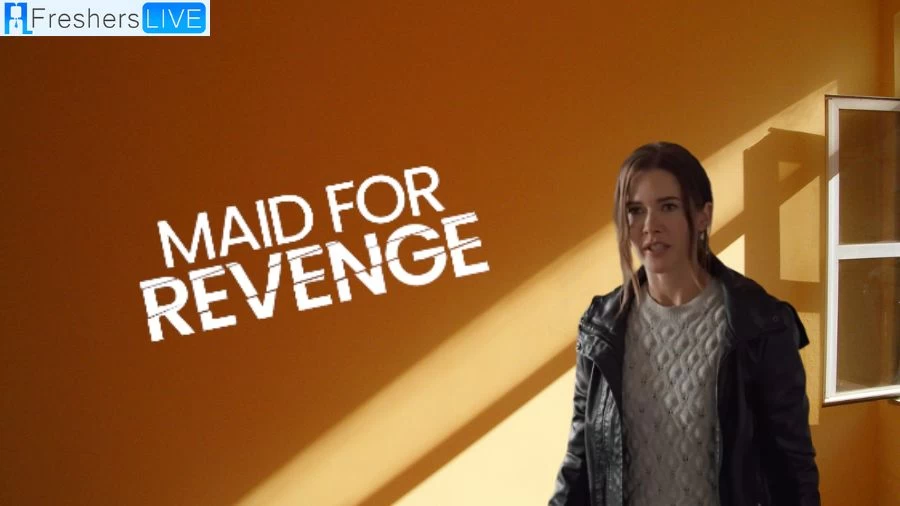 Is Maid for Revenge a True Story? Maid For Revenge Plot, Cast, and More