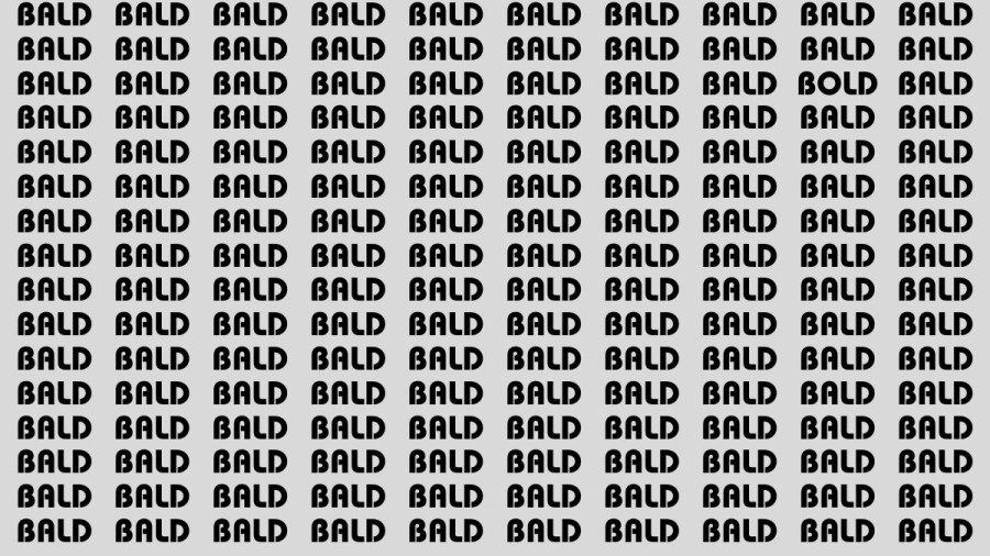 Brain Teaser: If you have Sharp Eyes Find the word Bold among Bald in 20 Secs