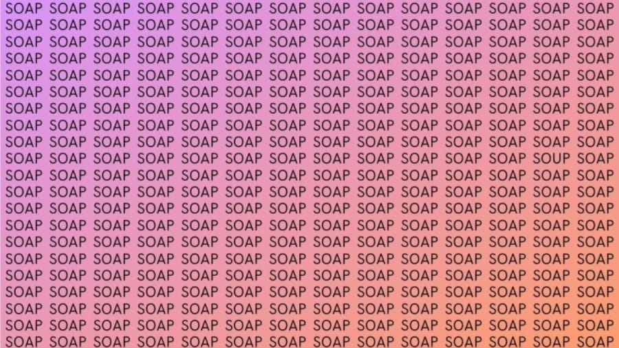 Brain Teaser: If you have Sharp Eyes Find the Word Soup among Soap in 15 Secs