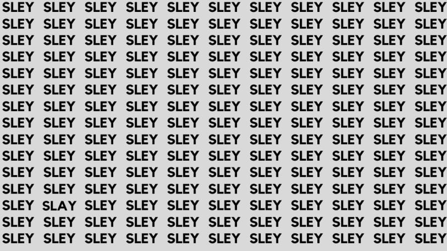 Brain Teaser: If you have Eagle Eyes Find the Word Slay among Sley in 13 Secs