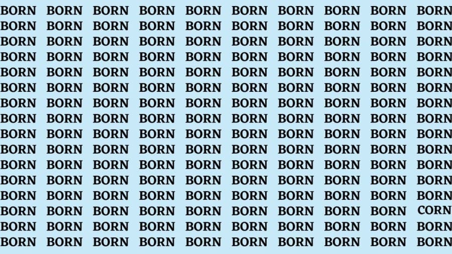Brain Test: If you have Hawk Eyes Find the Word Corn among Born in 18 secs