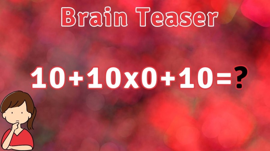 Brain Teaser: 10+10x0+10 Maths Puzzle for Genius
