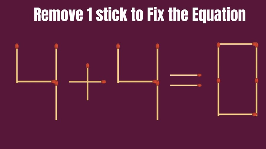 Brain Teaser: 4+4=0 Remove 1 Matchstick to Fix the Equation by 30 Secs