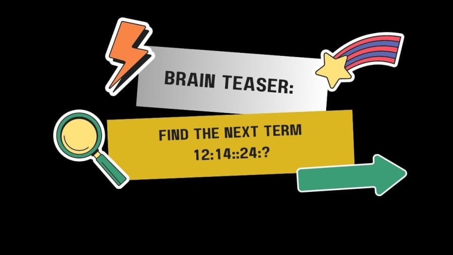 Brain Teaser: Find the Next Term 12:14::24:?