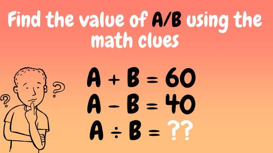 Brain Teaser: Find the value of A/B using the math clues