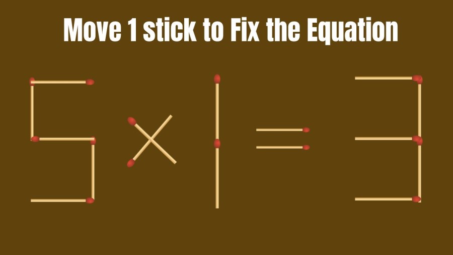 Brain Teaser: How can you Fix the Equation 5x1=3 by Moving 1 Stick?