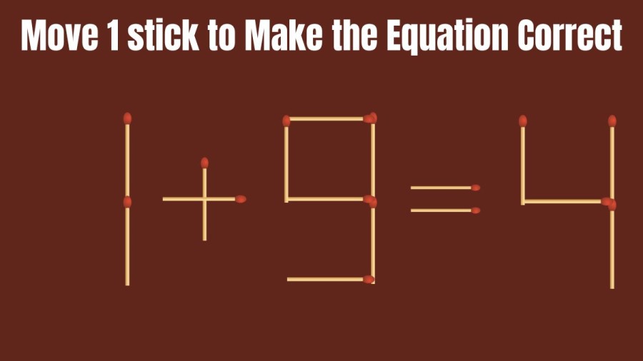Brain Teaser: Move 1 Stick to make the Equation True