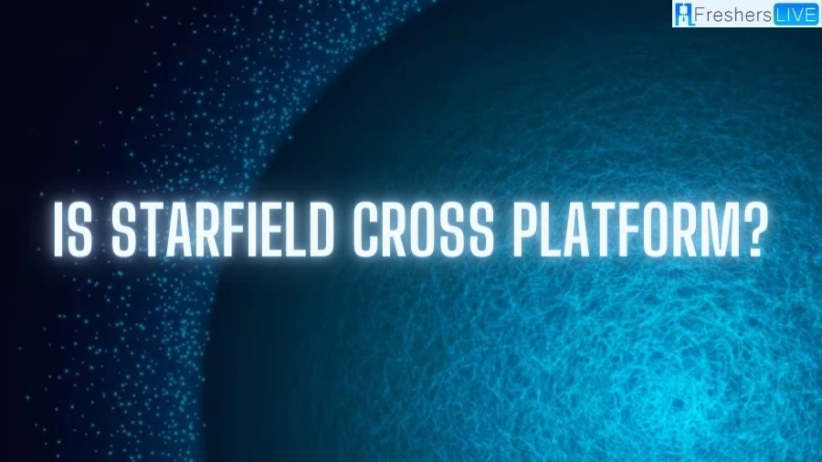 Is Starfield Cross Platform? Release Date, PS5 Exclusivity, and More