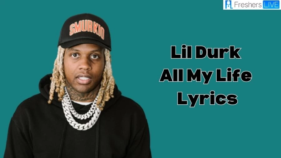 Lil Durk All My Life Lyrics: The Magical Lines